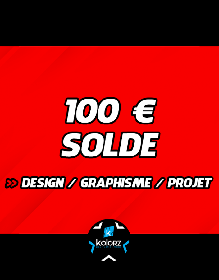 Solde 100 € design, main d'oeuvre graphique ou projet.